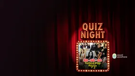 Quiz Night (Türkçe Pop & Magazin Olayları)