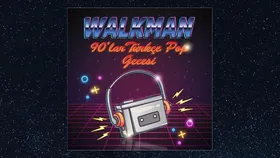 Walkman 90'lar Türkçe Pop Gecesi