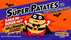 Süper Patates ve Kaçak Bezelye – Şaka mı Şeker mi? Halloween Party