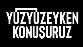 Yüzyüzeyken Konuşuruz