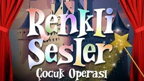 Renkli Sesler Çocuk Operası