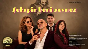 ŞEKSPİR BENİ SEVMEZ