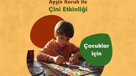 Ayşin Koruk İle Çocuk Çini Etkinliği