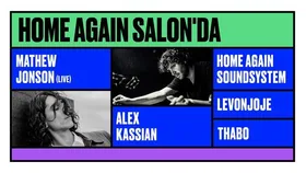 Home Again Salon’da: Mathew Jonson (live), Alex Kassian, Home Again Soundsystem, Thabo, Levonjoje
