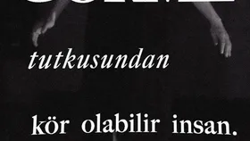 Görme Tutkusundan Kör Olabilir İnsan