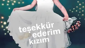 Teşekkür Ederim Kızım