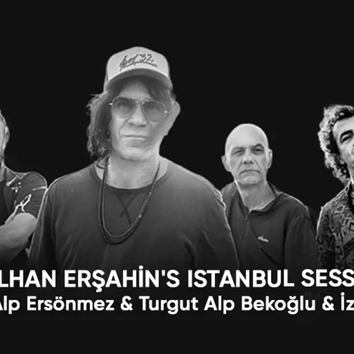 İlhan Erşahin’s Istanbul Sessions