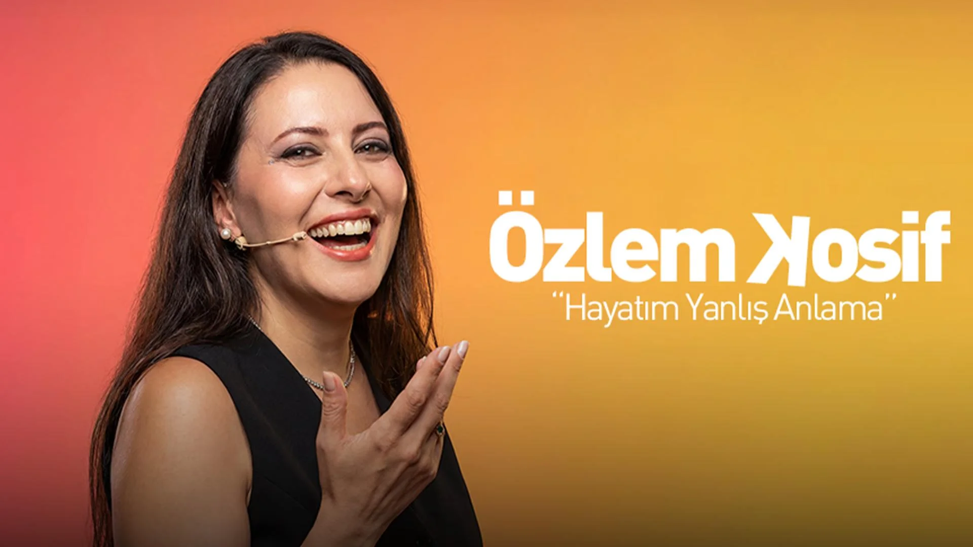 Özlem Kosif ''Hayatım Yanlış Anlama''