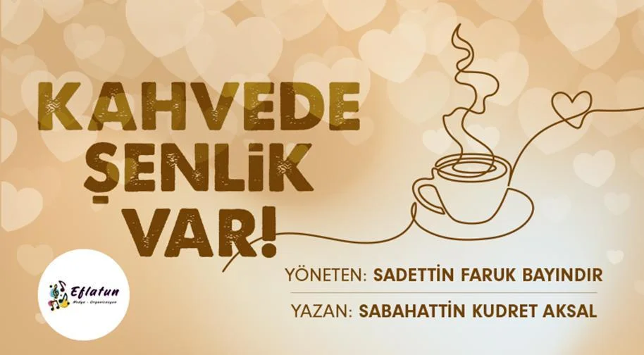 Kahvede Şenlik Var