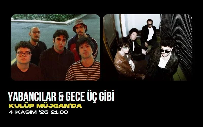 Gece Üç Gibi & Yabancılar
