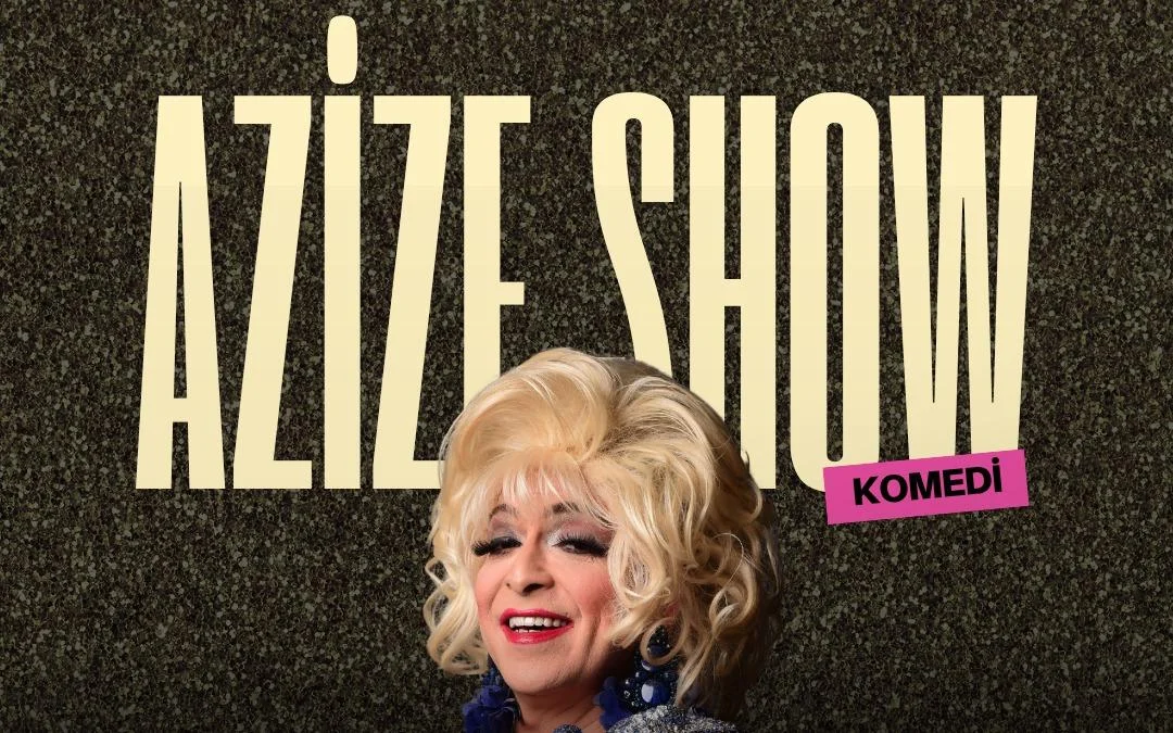 Azize Show