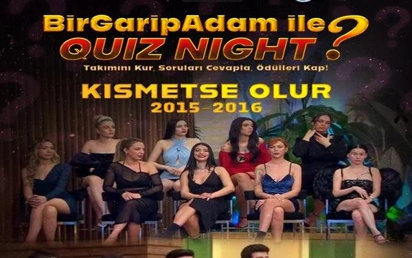 Bir Garip Adam İle Quiz Night - Kısmetse Olur ( 2015 - 2016 Sezonu)