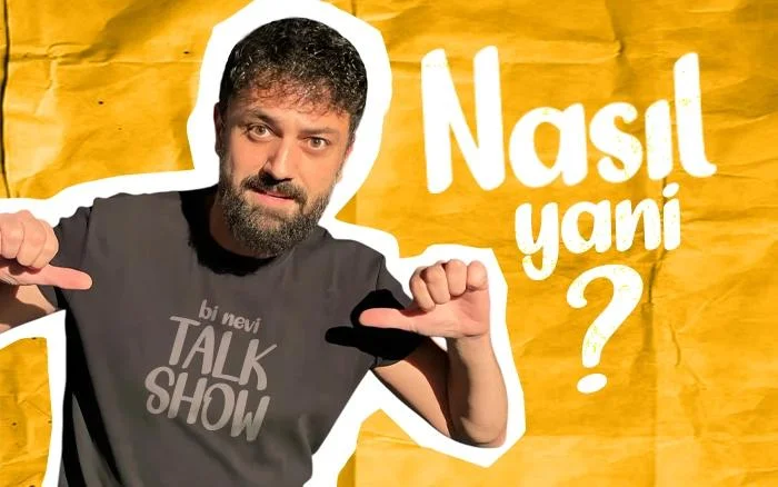 Nasıl Yani?