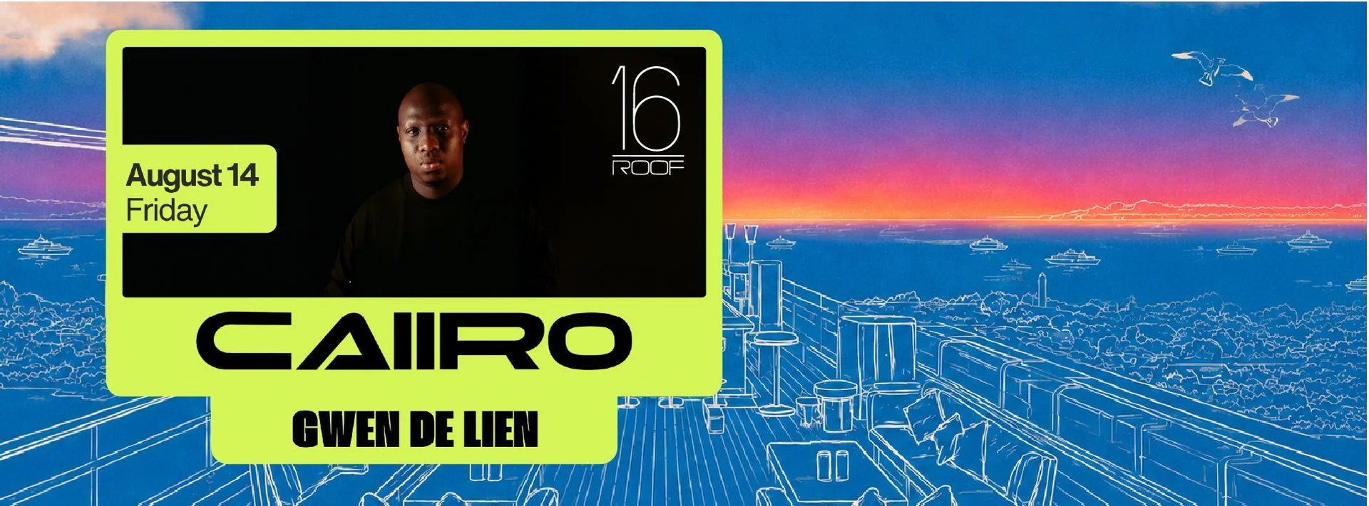 Caiiro at 16 ROOF