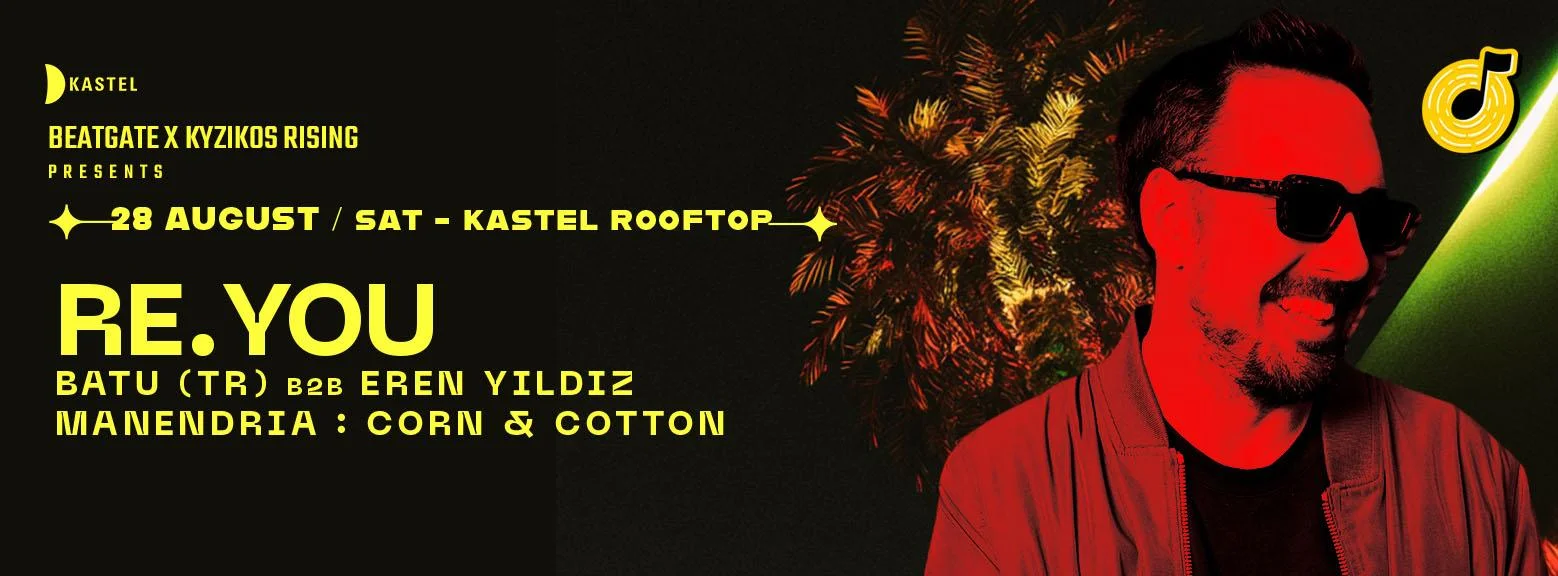 RE.YOU + BATU (TR) b2b EREN YILDIZ + MANENDRIA + CORN & COTTON