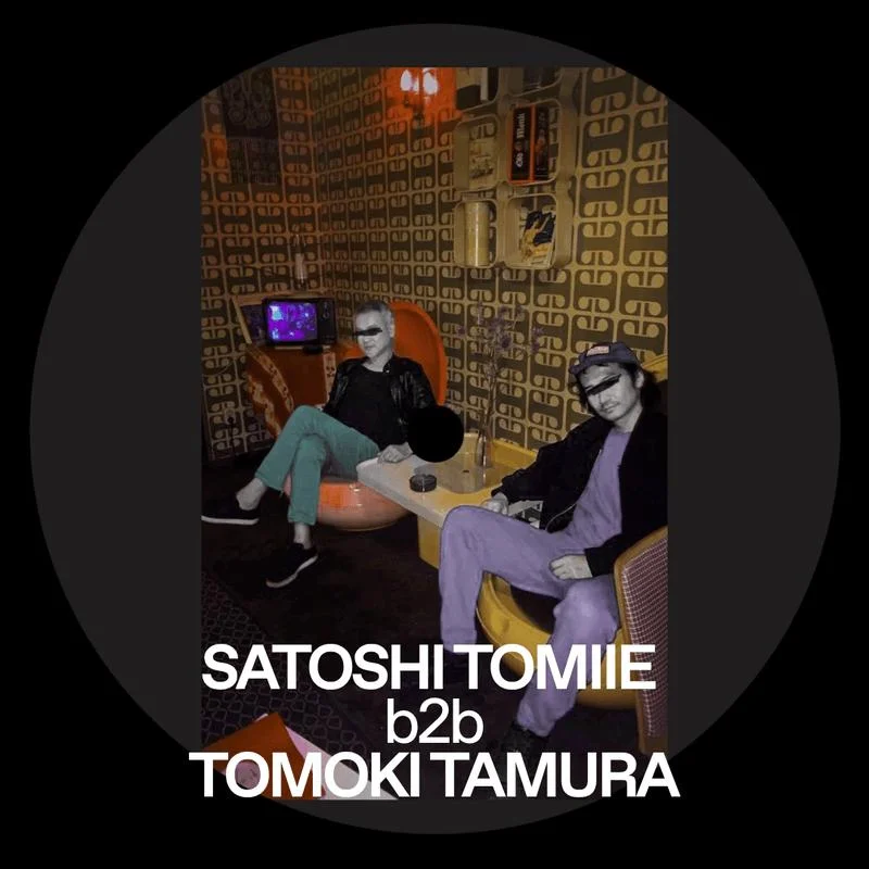 Satoshi Tomiie b2b Tomoki Tamura