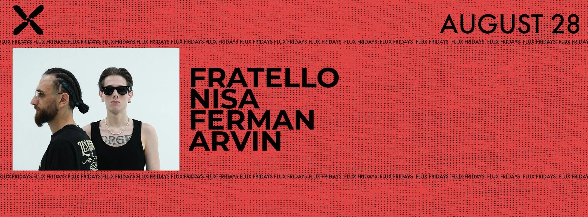 FLUX FRIDAYS: FRATELLO